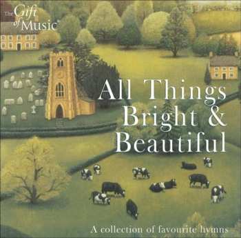 CD The Victoria Singers: All Things Bright & Beautiful - A Collection Of Favourite Hymns