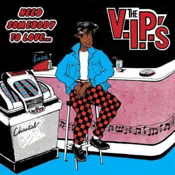 LP The V.I.P.'s: Need Somebody To Love CLR