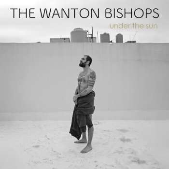 LP The Wanton Bishops: Under The Sun