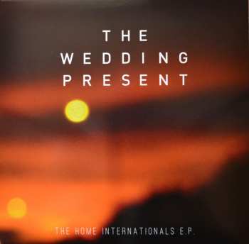 LP The Wedding Present: The Home Internationals E.P.