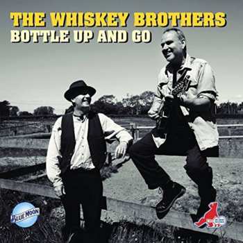 Album The Whiskey Brothers: Bottle Up And Go