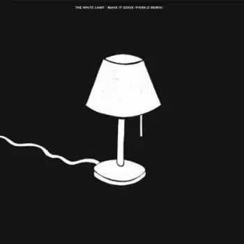 The White Lamp: Make It Good