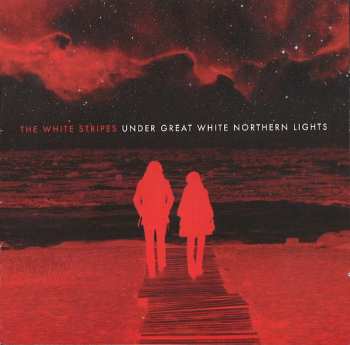 CD/DVD The White Stripes: Under Great White Northern Lights