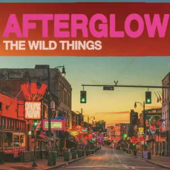 The Wild Things: Afterglow
