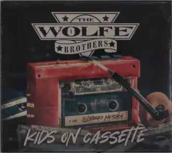 The Wolfe Brothers: Kids On Cassette
