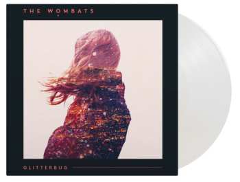 LP The Wombats: Glitterbug (180g) (limited Numbered Edition) (crystal Clear Vinyl)