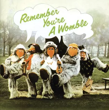 Remember You're A Womble