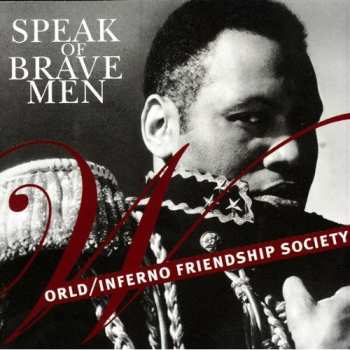 Album The World / Inferno Friendship Society: Speak Of Brave Men