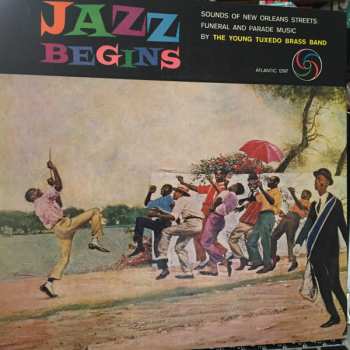 Album The Young Tuxedo Brass Band: Jazz Begins: Sounds Of New Orleans Streets: Funeral And Parade Music