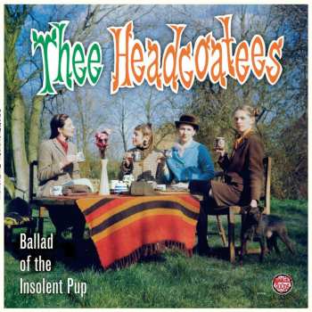 LP Thee Headcoatees: Ballad Of The Insolent Pup