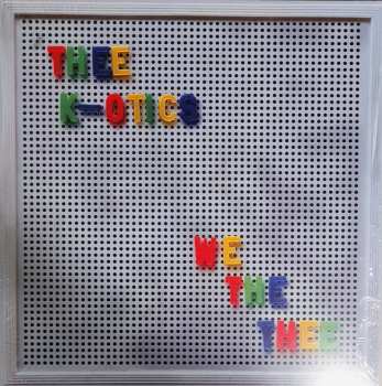 LP Thee K-Otics: We The Thee LTD