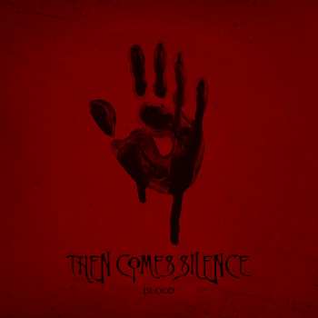 CD Then Comes Silence: Blood LTD
