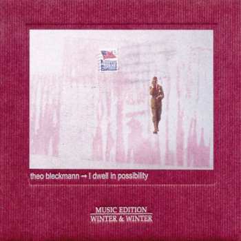 CD Theo Bleckmann: I Dwell In Possibility