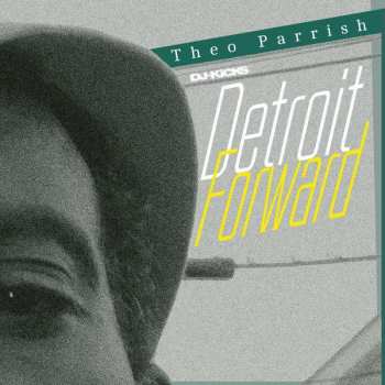 2CD Theo Parrish: DJ-Kicks Detroit Forward DIGI