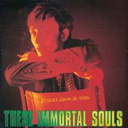 Album These Immortal Souls: I'm Never Gonna Die Again