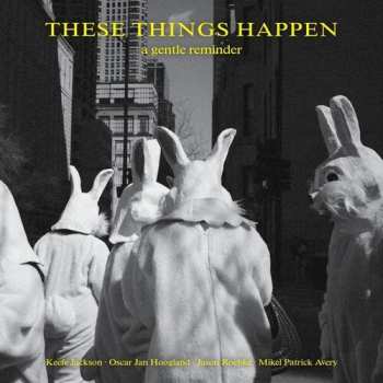 Album These Things Happen: Gentle Reminder