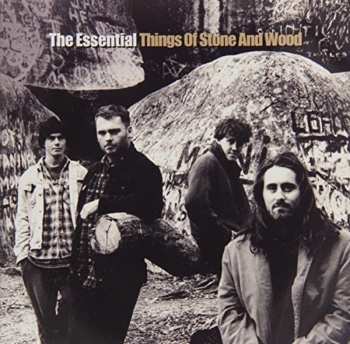 Album Things Of Stone & Wood: Essential Things Of Stone & Wood