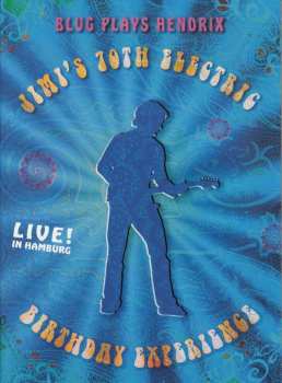 DVD Thomas Blug: Blug Plays Hendrix 2: Jimi's 70th Electric Birthday Experience