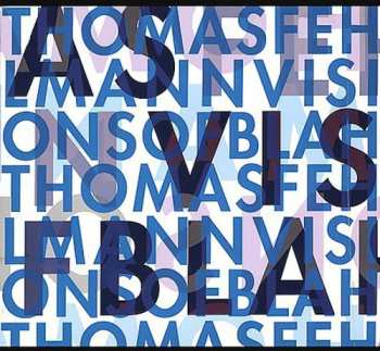 LP Thomas Fehlmann: Visions Of Blah