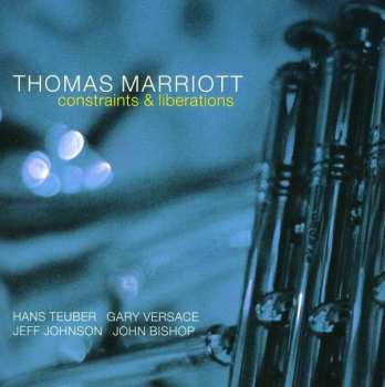 CD Thomas Marriott: Constraints & Liberations