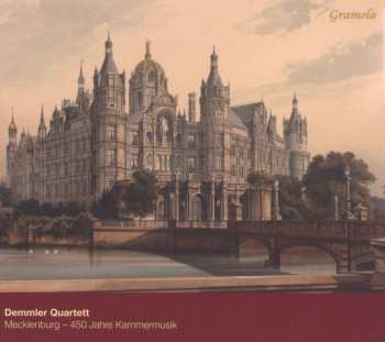 Album Thomas Mencken: Demmler Quartett: Mecklenburg - 450 Jahre Kammermusik