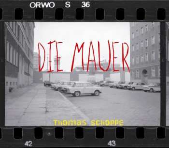 Album Thomas Schoppe: Die Mauer
