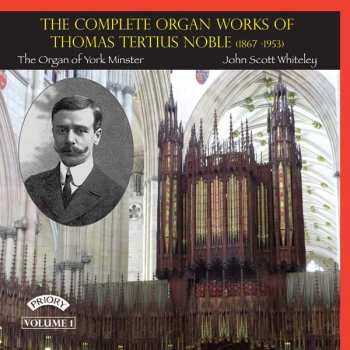 CD Thomas Tertius Noble: The Complete Organ Works Of Thomas Tertius Noble: Volume 1