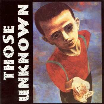 Album Those Unknown: Scraps