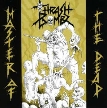 CD Thrash Bombz: Master of The Dead