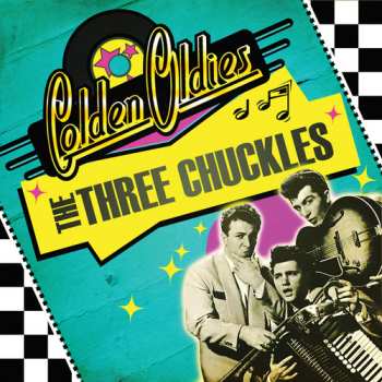Album Three Chuckles: Golden Oldies