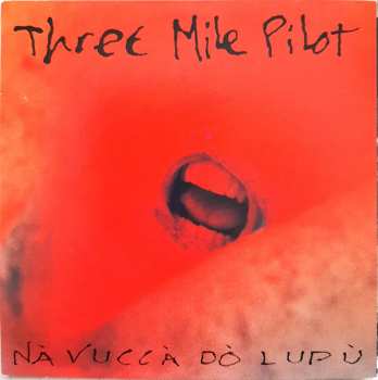 CD Three Mile Pilot: Nà Vuccà Dò Lupù