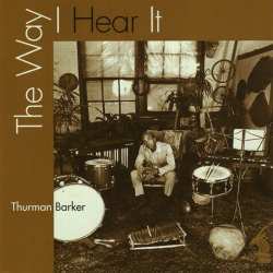 Album Thurman Barker: The Way I Hear It