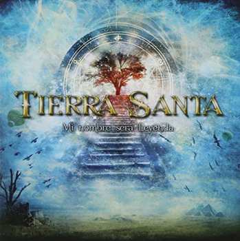 Album Tierra Santa: Mi Nombre Será Leyenda