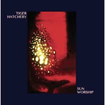 Album Tiger Hatchery: Sun Worship