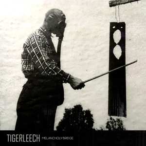 CD Tigerleech: Melancholy Bridge