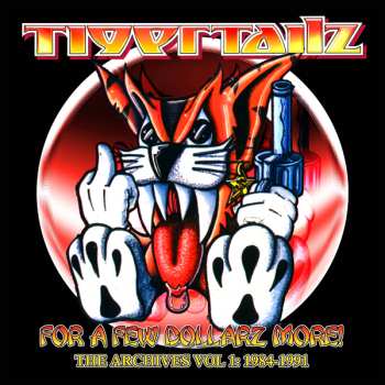 3CD Tigertailz: For a Few Dollarz More (The Archive Volume 1)