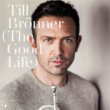 CD Till Brönner: (The Good Life)