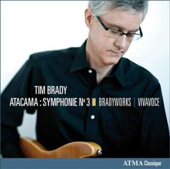 CD Tim Brady: Atacama: Symphonie No 3
