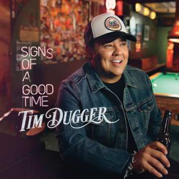 CD Tim Dugger: Signs Of A Good Time