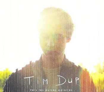 Album Tim Dup: Vers Les Ourses Polaires