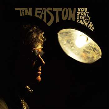 LP Tim Easton: You Don't Really Know Me