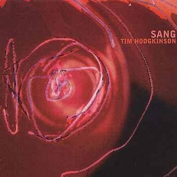 Album Tim Hodgkinson: Sang