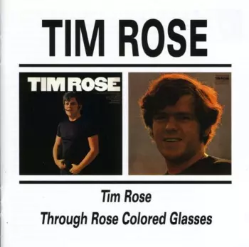 Tim Rose / Through Rose Colored Glasses