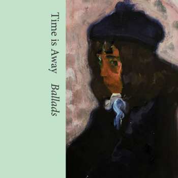 Album Time is Away: Ballads