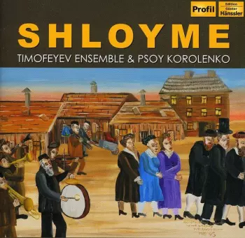 Timofeyev Ensemble: Shloyme