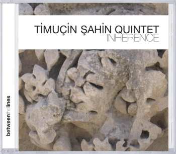 CD Timuçin Şahin Quintet: Inherence