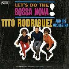 LP Tito Rodriguez & His Orchestra: Let's Do The Bossa Nova