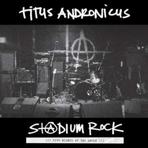 LP Titus Andronicus: S+@dium Rock: Five Nights at the Opera