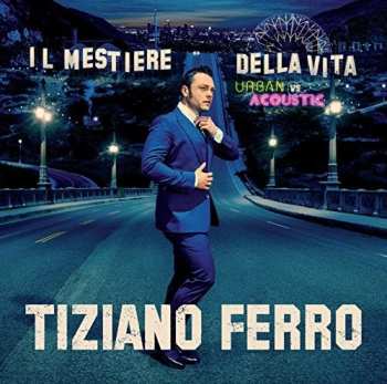 LP Tiziano Ferro: Il Mestiere Della Vita Urban Vs Acoustic