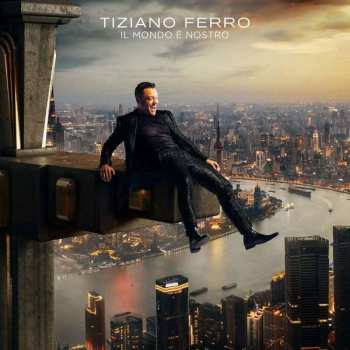 CD Tiziano Ferro: Il Mondo È Nostro